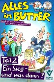 Alles in Butter, Teil 2: Ein Sieg und was dann? (eBook, ePUB)