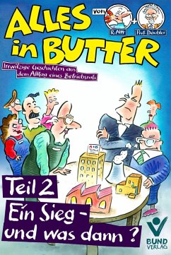Alles in Butter, Teil 2: Ein Sieg und was dann? (eBook, ePUB) - Alff, Reinhard; Däubler, Wolfgang