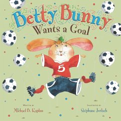 Betty Bunny Wants a Goal - Kaplan, Michael