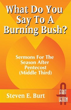 What Do You Say to a Burning Bush? - Burt, Steven E.