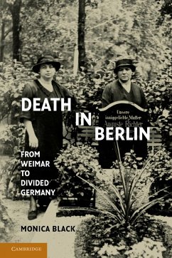 Death in Berlin - Black, Monica (University of Tennessee, Knoxville)