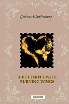 A Butterfly with Burning Wings - Wandenburg, Corinne