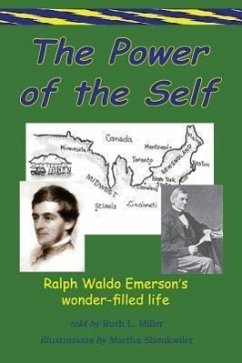 The Power of the Self Ralph Waldo Emerson's Wonder-Filled Life - Miller, Ruth L.