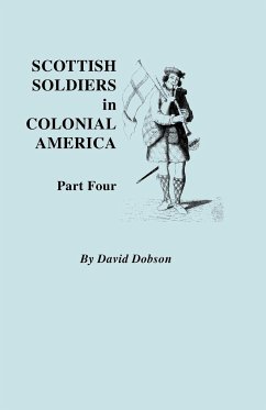 Scottish Soldiers in Colonial America. Part Four - Dobson, David