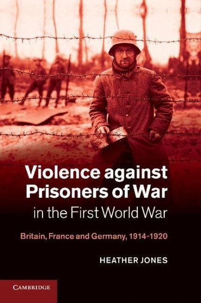 Violence Against Prisoners of War in the First World War