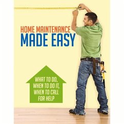 Home Maintenance Made Easy: What to Do, When to Do It, When to Call for Help - National Association of Home Builders