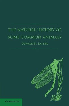 The Natural History of Some Common Animals - Latter, Oswald H.