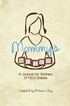 Mommy's Notes: A Journal for Mothers of NICU Babies