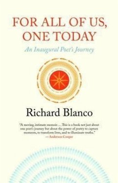 For All of Us, One Today: An Inaugural Poet's Journey - Blanco, Richard