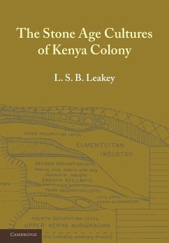 The Stone Age Cultures of Kenya Colony - Leakey, L. S. B.