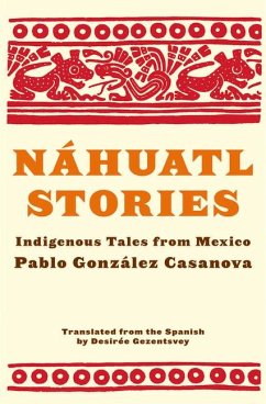 Náhuatl Stories - Gonzales Casanova, Pablo