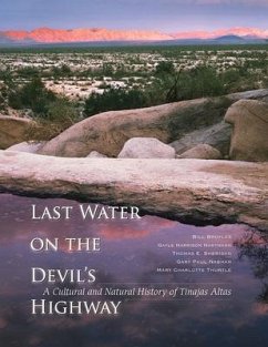 Last Water on the Devil's Highway: A Cultural and Natural History of Tinajas Altas - Broyles, Bill; Hartmann, Gayle Harrison; Sheridan, Thomas E.