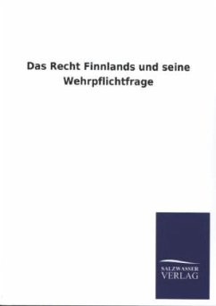 Das Recht Finnlands und seine Wehrpflichtfrage - Ohne Autor