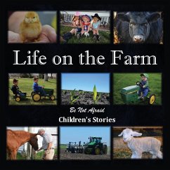 Life on the Farm - Childrens Stories, Be Not Afraid; 1st World Library