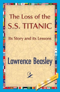 The Loss of the SS. Titanic - Beesley, Lawrence