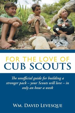 For the Love of Cub Scouts - Levesque, Wm David