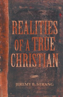 Realities of a True Christian - Strang, Jeremy B.