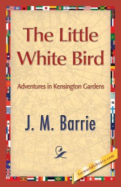 The Little White Bird - Barrie, James Matthew