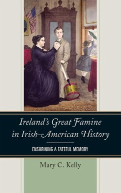 Ireland's Great Famine in Irish-American History - Kelly, Mary