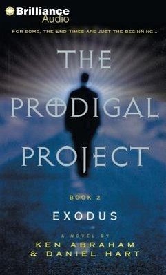 The Prodigal Project: Exodus - Abraham, Ken; Hart, Daniel