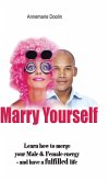 Marry Yourself Before You Slip Away