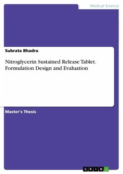 Nitroglycerin Sustained Release Tablet. Formulation Design and Evaluation - Bhadra, Subrata