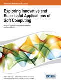 Exploring Innovative and Successful Applications of Soft Computing