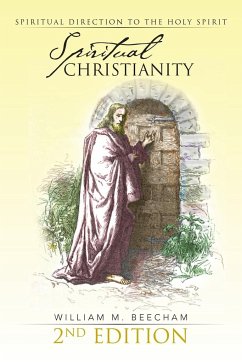 Spiritual Christianity 2nd Edition - Beecham, William M.