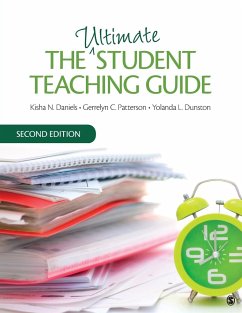 The Ultimate Student Teaching Guide - Daniels, Kisha N.; Patterson, Gerrelyn C.; Dunston, Yolanda L.