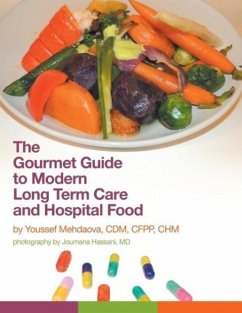 The Gourmet Guide to Modern Long Term Care and Hospital Food - Mehdaova, Youssef