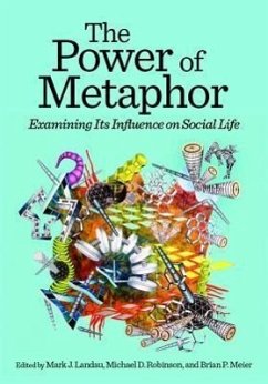 The Power of Metaphor: Examining Its Influence on Social Life