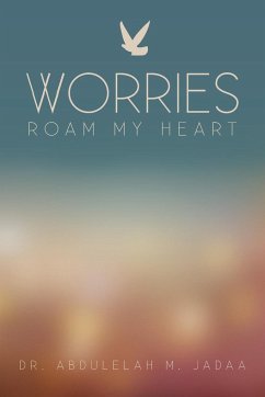 Worries Roam My Heart