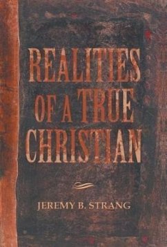 Realities of a True Christian - Strang, Jeremy B.