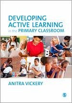 Developing Active Learning in the Primary Classroom - Vickery, Anitra