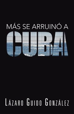 Mas Se Arruino a Cuba - Gonzalez, Lazaro Guido