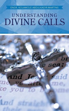 Understanding Divine Calls - Abdulkadir-Martins, Engr Kolawole