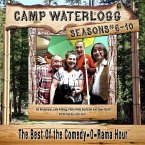Camp Waterlogg Chronicles, Seasons 6 -10: The Best of the Comedy-O-Rama Hour