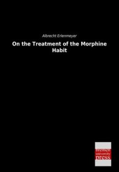 On the Treatment of the Morphine Habit - Erlenmeyer, Albrecht