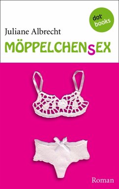 Möppelchensex (eBook, ePUB) - Albrecht, Juliane