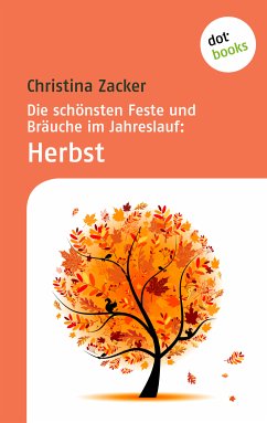 Herbst / Die schönsten Feste und Bräuche im Jahreslauf Bd.3 (eBook, ePUB) - Zacker, Christina