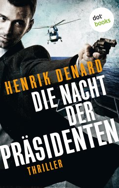 Die Nacht der Präsidenten (eBook, ePUB) - Denard, Henrik