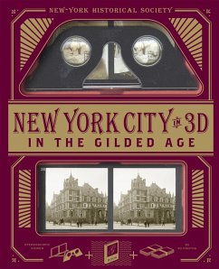 New York City In 3D In The Gilded Age - Crain, Esther; Historical Society, New-York