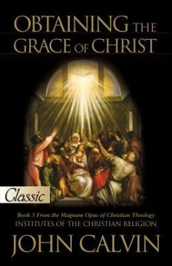 Obtaining the Grace of Christ - Calvin, John