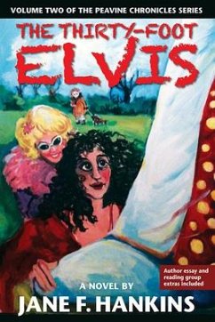 The Thirty-Foot Elvis: A Novel Volume 2 - Hankins, Jane F.