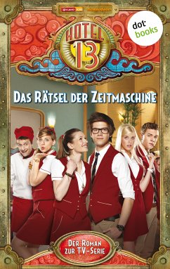 Das Rätsel der Zeitmaschine / Hotel 13 Bd.2 (eBook, ePUB) - Hotel 13