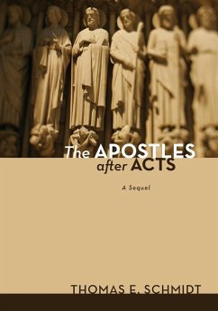 The Apostles after Acts - Schmidt, Thomas E.