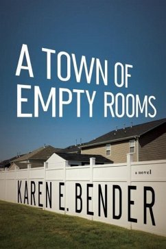 A Town of Empty Rooms - Bender, Karen E.