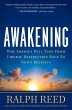 Awakening: How America Can Turn from Economic and Moral Destruction Back to Greatness Ralph Reed Author