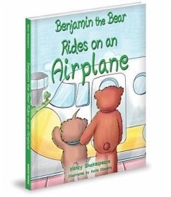 Benjamin the Bear Rides on an Airplane - Shakespeare, Nancy