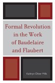 Formal Revolution in the Work of Baudelaire and Flaubert